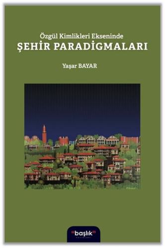 Özgül Kimlikleri Ekseninde Şehir Paradigmaları | Kitap Ambarı