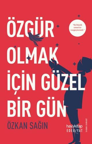 Özgür Olmak İçin Güzel Bir Gün | Kitap Ambarı