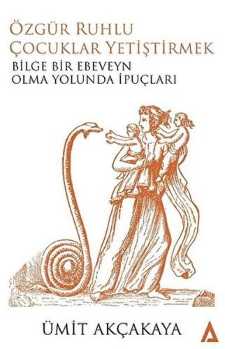 Özgür Ruhlu Çocuklar Yetiştirmek | Kitap Ambarı