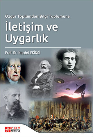 Özgür Toplumdan Bilgi Toplumuna İletişim ve Uygarlık | Kitap Ambarı