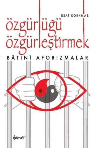 Özgürlüğü Özgürleştirmek | Kitap Ambarı