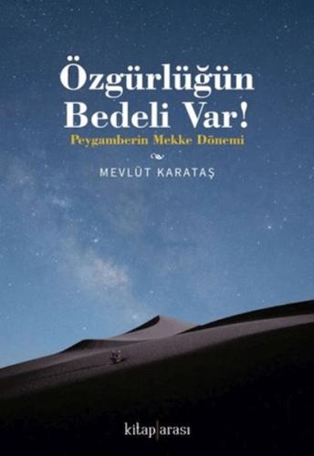 Özgürlüğün Bedeli Var! - Peygamberin Mekke Dönemi | Kitap Ambarı