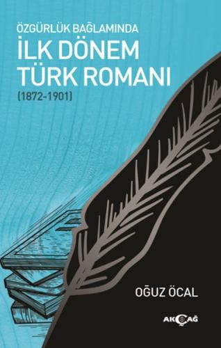 Özgürlük Bağlamında İlk Dönem Türk Romanı (1872-1901) | Kitap Ambarı