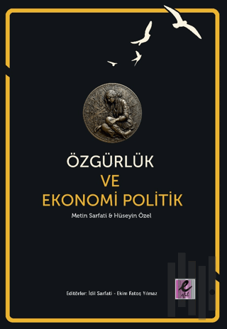 Özgürlük ve Ekonomi Politik | Kitap Ambarı