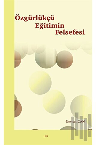 Özgürlükçü Eğitimin Felsefesi | Kitap Ambarı