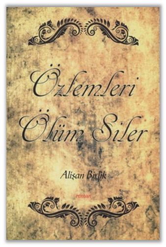 Özlemleri Ölüm Siler | Kitap Ambarı