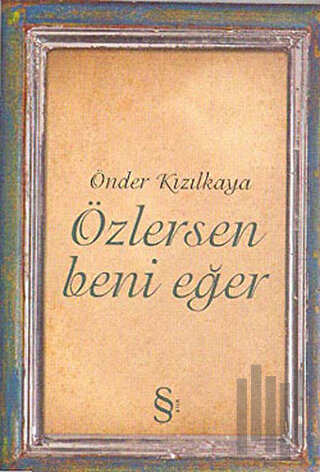 Özlersen Beni Eğer | Kitap Ambarı