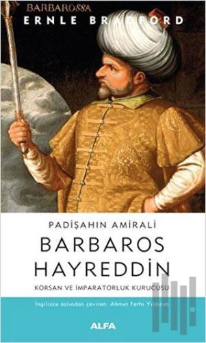 Padişahın Amirali Barbaros Hayreddin | Kitap Ambarı