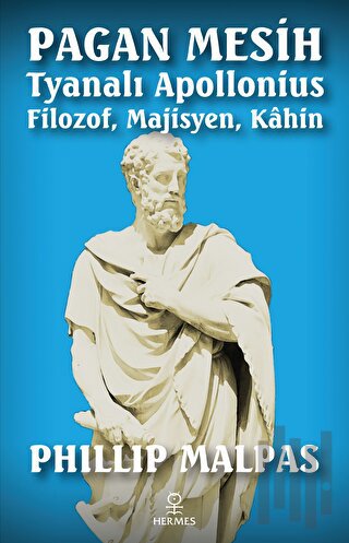 Pagan Mesih: Tyanalı Apollonius - Filozof, Majisyen, Kahin | Kitap Amb