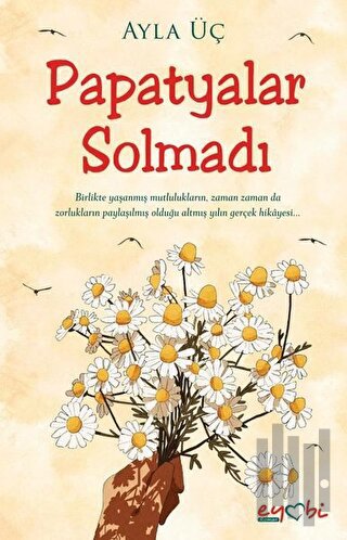 Papatyalar Solmadı | Kitap Ambarı