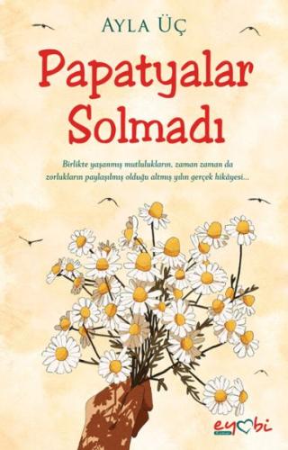 Papatyalar Solmadı | Kitap Ambarı