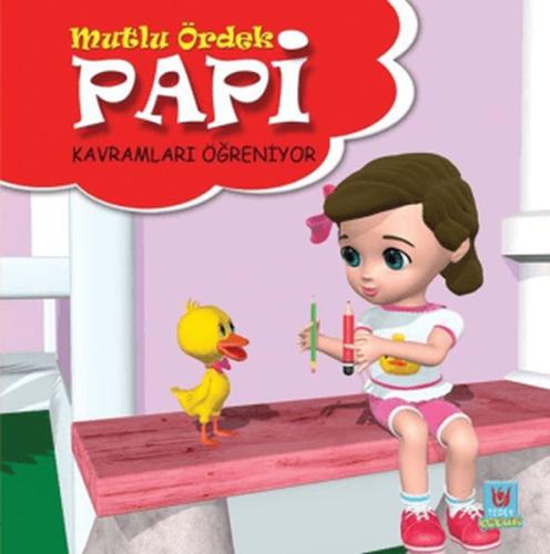 Papi Kavramları Öğreniyor - Mutlu Ördek | Kitap Ambarı