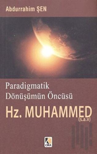 Paradigmatik Dönüşümün Öncüsü Hz. Muhammed | Kitap Ambarı