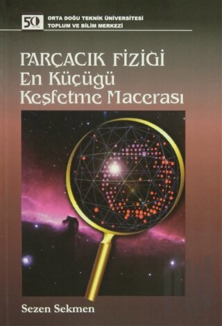 Parçacık Fiziği En Küçüğü Keşfetme Macerası | Kitap Ambarı