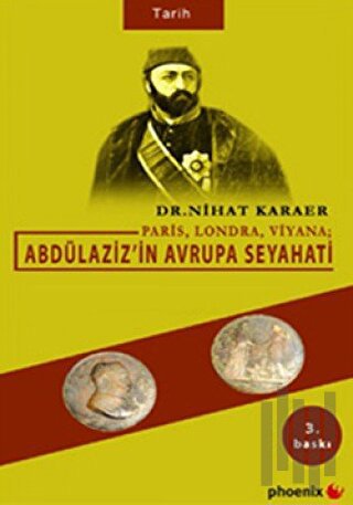 Paris, Londra, Viyana Abdülaziz’in Avrupa Seyahati | Kitap Ambarı