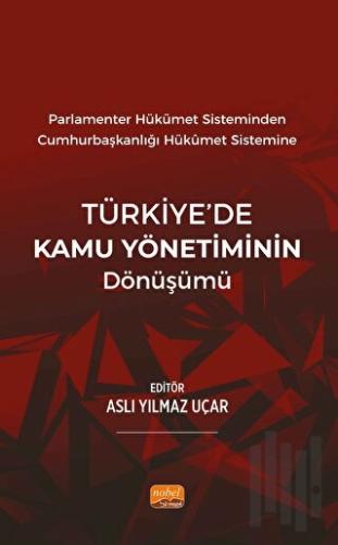 Parlamenter Hükümet Sisteminden Cumhurbaşkanlığı Hükümet Sistemine Tür