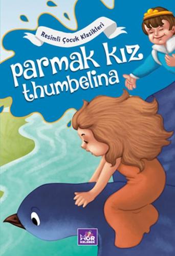 Resimli Çocuk Klasikleri - Parmak Kız Thumbelina | Kitap Ambarı