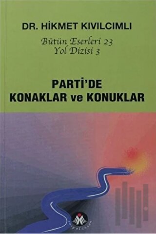 Parti’de Konaklar ve Konuklar - Yol Dizisi 3 | Kitap Ambarı