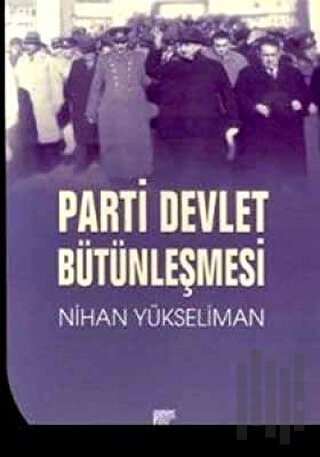 Parti Devlet Bütünleşmesi | Kitap Ambarı