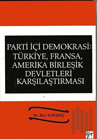 Parti İçi Demokrasi:Türkiye, Fransa,ABD Karşılaştırması | Kitap Ambarı