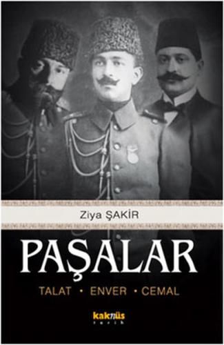 Paşalar: Talat, Enver, Cemal | Kitap Ambarı