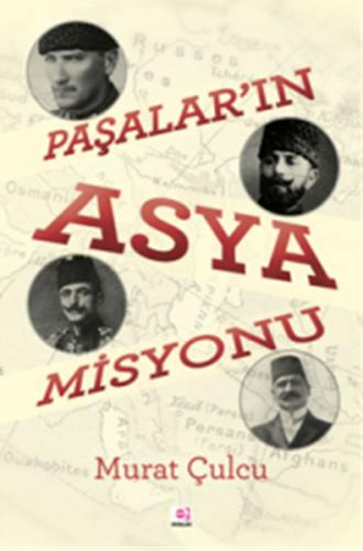 Paşalar'ın Asya Misyonu | Kitap Ambarı