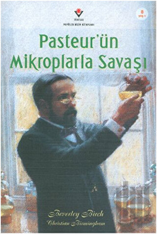 Pasteur'ün Mikroplarla Savaşı | Kitap Ambarı