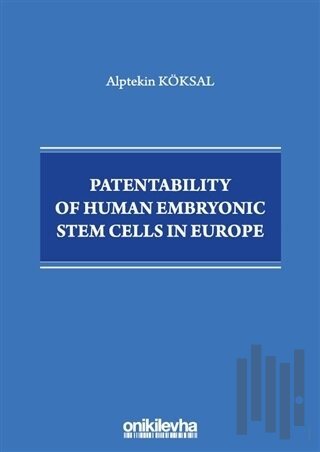 Patentability of Human Embryonic Stem Cells in Europe | Kitap Ambarı