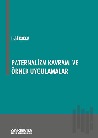 Paternalizm Kavramı ve Örnek Uygulamalar | Kitap Ambarı