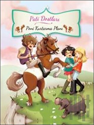 Pati Dostları- Poni Kurtarma Planı | Kitap Ambarı