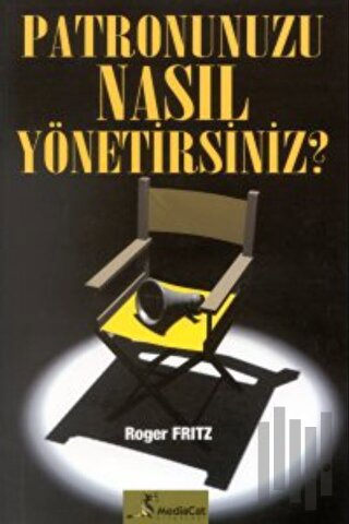 Patronunuzu Nasıl Yönetirsiniz? | Kitap Ambarı