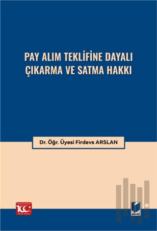 Pay Alım Teklifine Dayalı Çıkarma ve Satma Hakkı | Kitap Ambarı