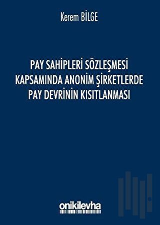 Pay Sahipleri Sözleşmesi Kapsamında Anonim Şirketlerde Pay Devrinin Kı