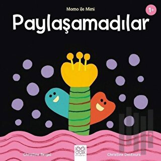 Paylaşamadılar - Momo ile Mimi | Kitap Ambarı