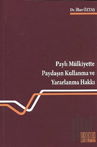 Paylı Mülkiyette Paydaşın Kullanma ve Yararlanma Hakkı | Kitap Ambarı