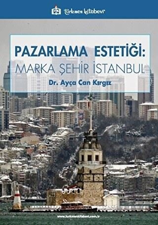 Pazarlama Estetiği: Marka Şehir İstanbul | Kitap Ambarı