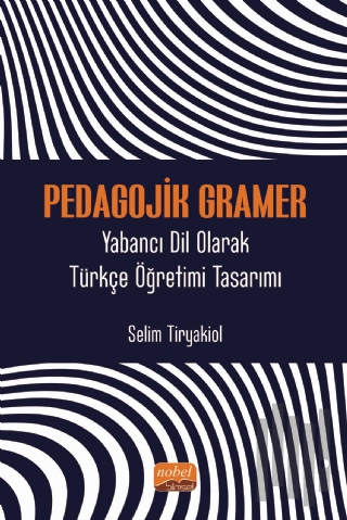 Pedagojik Gramer - Yabancı Dil Olarak Türkçe Öğretimi Tasarımı | Kitap