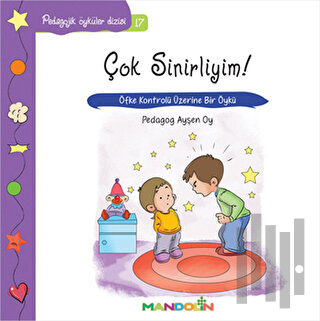 Pedagojik Öyküler: 17 - Çok Sinirliyim! | Kitap Ambarı