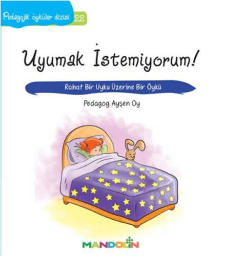 Pedagojik Öyküler: 22 - Uyumak İstemiyorum! | Kitap Ambarı