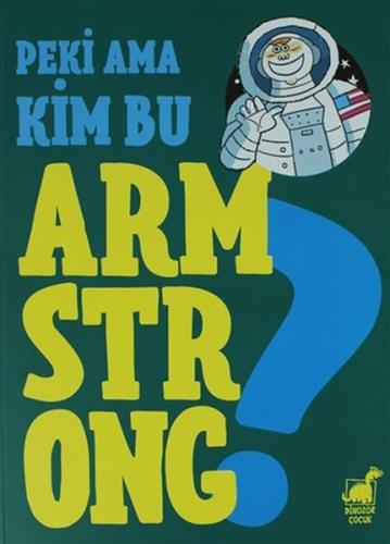 Peki Ama Kim Bu Armstrong ? | Kitap Ambarı