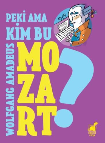 Peki Ama... Kim Bu Mozart? | Kitap Ambarı