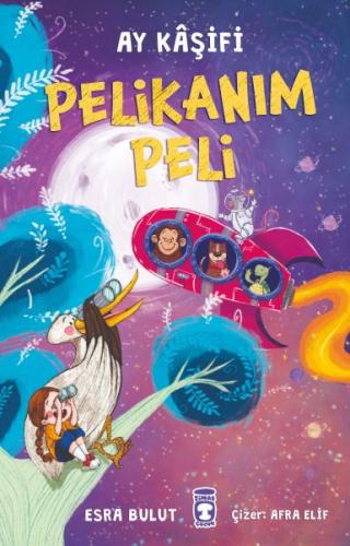 Pelikanım Peli - Ay Kaşifi | Kitap Ambarı