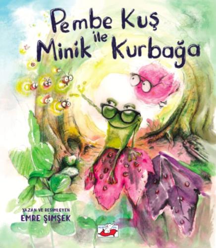 Pembe Kuş ile Minik Kurbağa | Kitap Ambarı