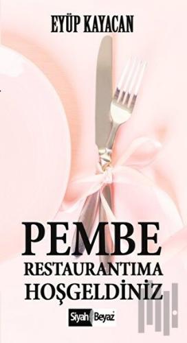 Pembe Restaurantıma Hoşgeldiniz | Kitap Ambarı