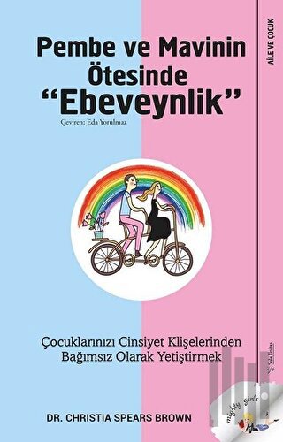 Pembe ve Mavinin Ötesinde Ebeveynlik | Kitap Ambarı