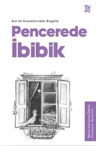 Kuran Kıssalarından Bugüne Pencerede İbibik | Kitap Ambarı