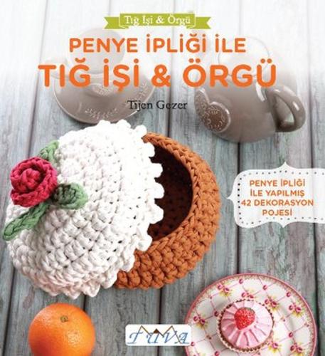 Penye İpiliği ile Tığ İşi - Örgü | Kitap Ambarı