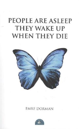 People Are Asleep They Wake Up When They Die | Kitap Ambarı