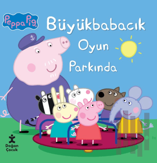 Peppa Pig Büyük Babacık Oyun Parkında | Kitap Ambarı