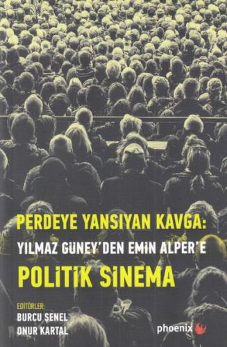 Perdeye Yansıyan Kavga Yılmaz Güney’den Alper’e Politik Sinema | Kitap